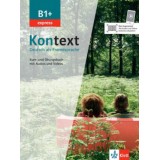 KONTEXT EXPRESS B1+ (KURS- UND ARBEITSBUCH MIT AUDIOS UND VIDEOS)