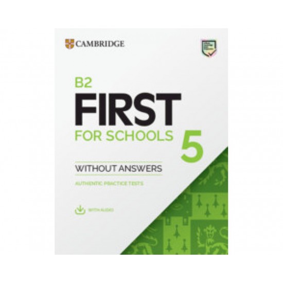 B2 FIRST FOR SCHOOLS 5 (+DOWNLOADABLE AUDIO) WITHOUT ANSWERS